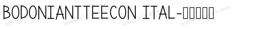 BodoniAntTEECon Ital字体转换